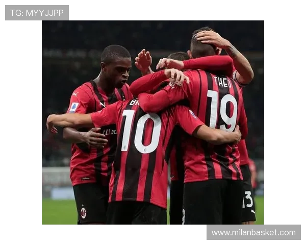 AC米兰中文官网官方平台提供的最新球队新闻与战绩回顾